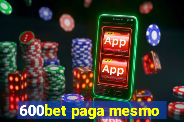 600bet paga mesmo